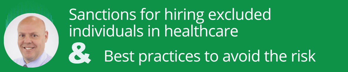 Sanctions and penalties for hiring excluded individuals in healthcare
