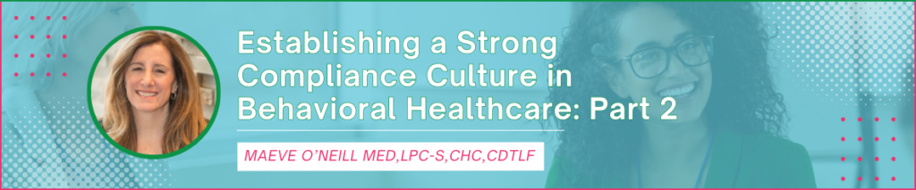 Establishing a Compliance Culture for Behavioral Health