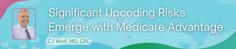 significant upcoding risks emerge with medicare advantage