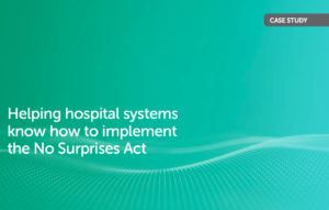 Helping hospital systems know how to implement the No Surprises Act