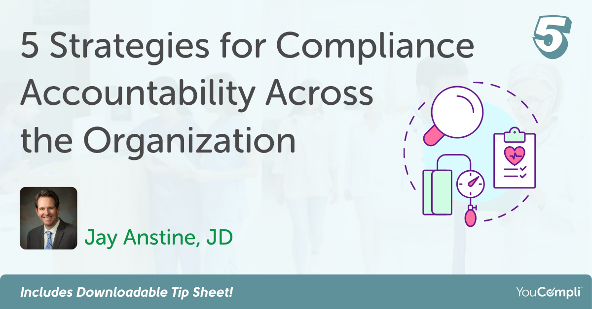 Jay Mathis Accountability 5 Strategies for Compliance Accountability Across the Organization